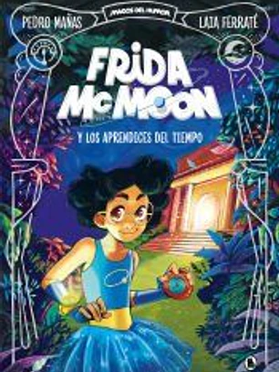 Frida McMoon y los aprendices del tiempo