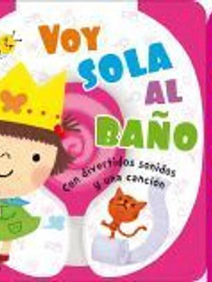Voy sola al baño: Con divertidos sonidos y una canción
