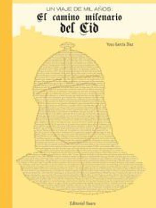 UN VIAJE DE MIL AÑOS: EL CAMINO MILENARIO DEL CID