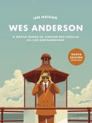 Wes Anderson. Nueva edición actualizada