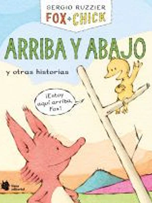 Fox + Chick. Arriba y abajo y otras historias