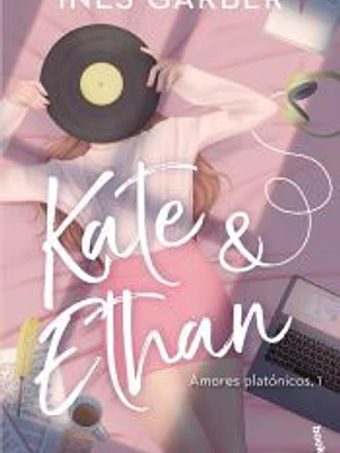 Kate & Ethan (Serie Amores platónicos 1)
