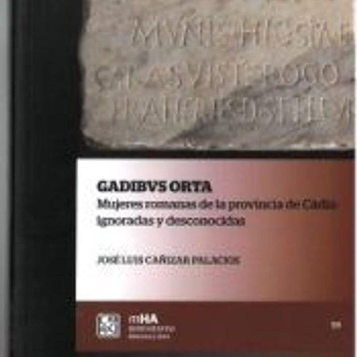 Gadibus orta. Mujeres romanas en la provincia de Cádiz: Ignoradas y desconocidas 1