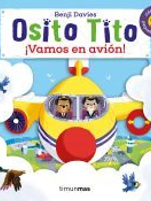 Osito Tito. ¡Vamos en avión!