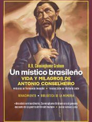 Un místico brasileño. Vida y milagros de Antonio Conselheiro