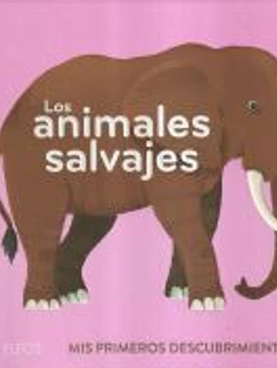 Primeros descubrimientos. Animales salvajes