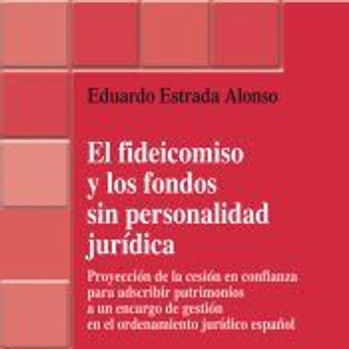 El fideicomiso y los fondos sin personalidad jurídica 1