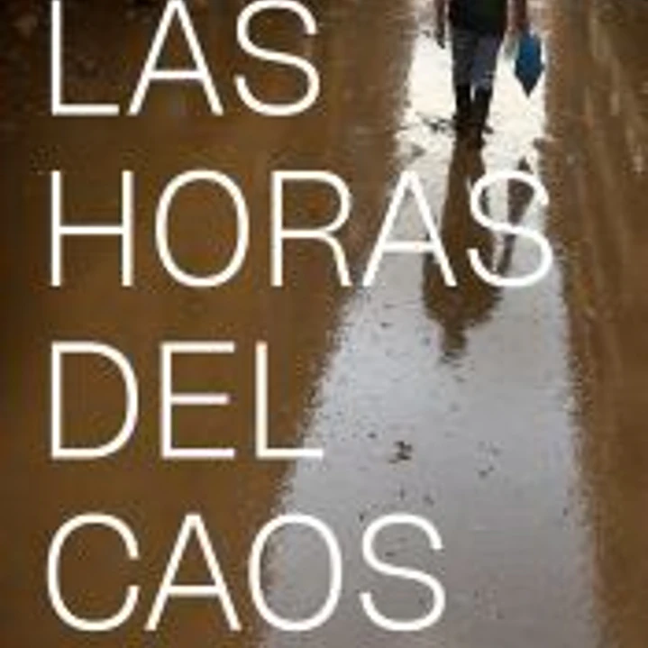 Las horas del caos: La DANA. Crónica de una tragedia 1