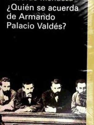 QUIEN SE ACUERDA DE ARMANDO PALACIO VALDES?
