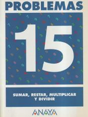 Problemas 15. Sumar, restar, multiplicar y dividir