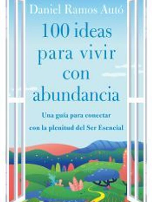 100 ideas para vivir con abundancia