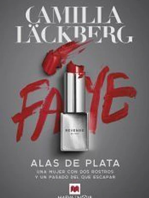 Alas de plata: Una mujer con dos rostros y un pasado del que escapar
