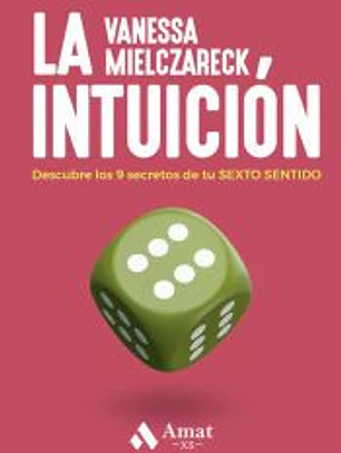 La intuición: Descubre los 9 secretos de tu SEXTO SENTIDO