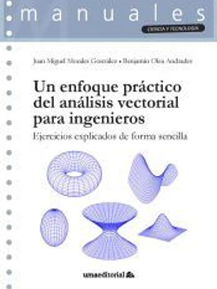 Un enfoque práctico del análisis vectorial para ingenieros: Ejercicios explicados de forma sencilla