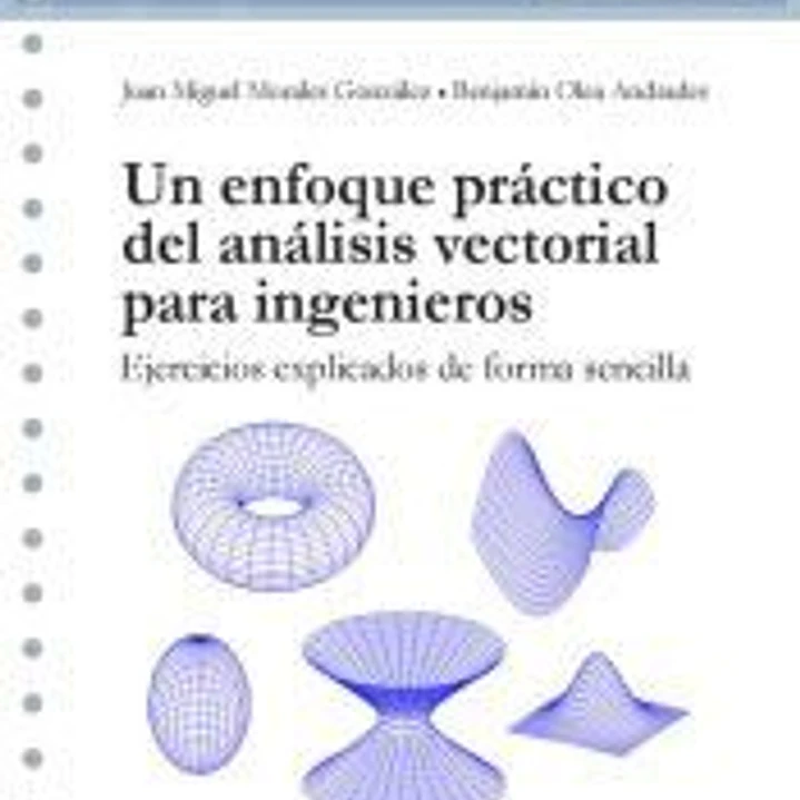 Un enfoque práctico del análisis vectorial para ingenieros: Ejercicios explicados de forma sencilla 1