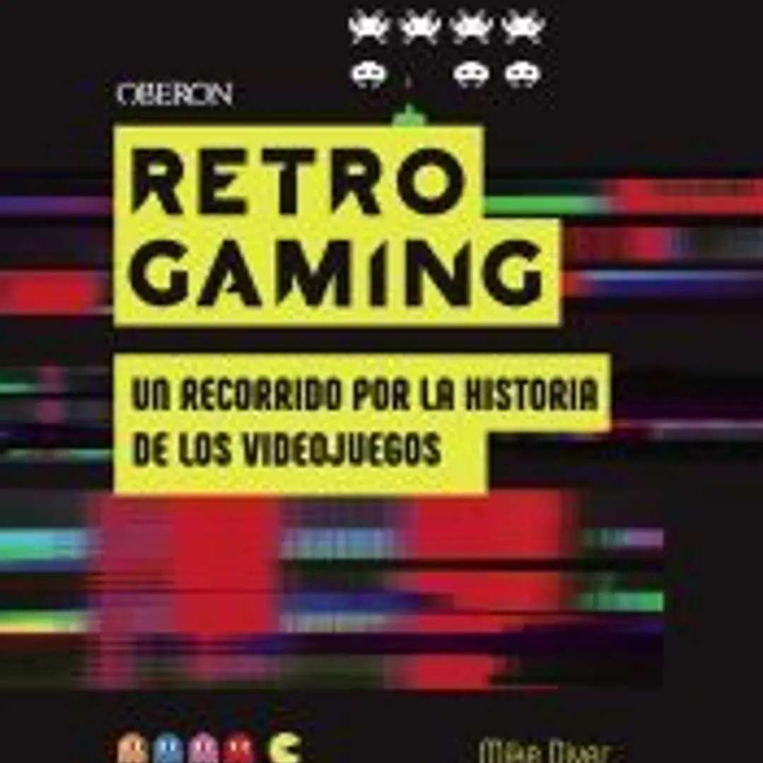 Retro Gaming: Un recorrido por la historia de los videojuegos: De Atari a Zelda 1