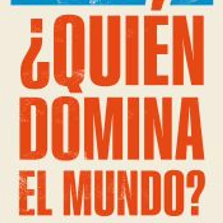 ¿Quién domina el mundo? 1