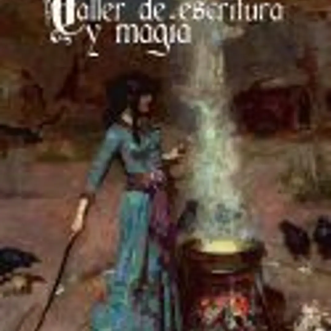 Taller de Escritura y Magia: Manual de Escritura Creativa Con Ejercicios 1