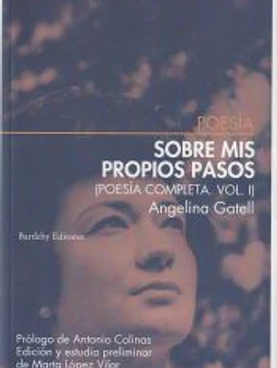 Sobre Mis Propios Pasos. Poesia Completa I