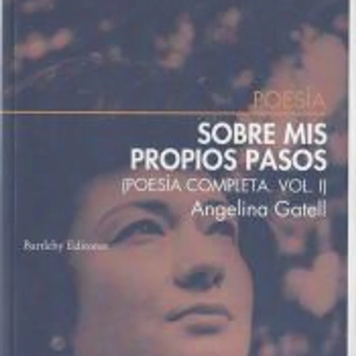 Sobre Mis Propios Pasos. Poesia Completa I 1