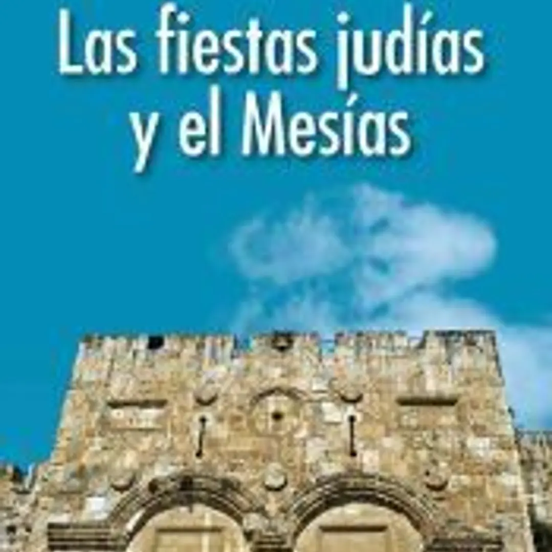 LAS FIESTAS JUDÍAS Y EL MESÍAS 1
