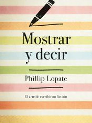 Mostrar y decir: El arte de escribir ficción