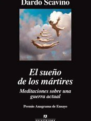 El sueño de los mártires. Meditaciones sobre una guerra actual