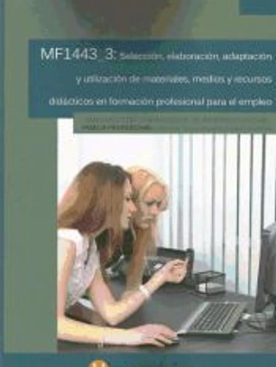 Selección, elaboración, adaptación y utilización de materiales, medios y recursos didácticos en la formación profesional para el empleo