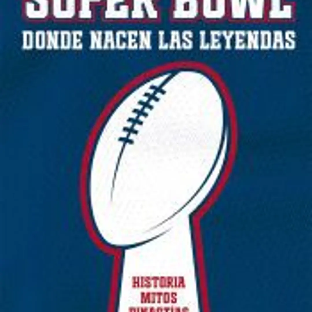 Super Bowl. Donde nacen las leyendas 1