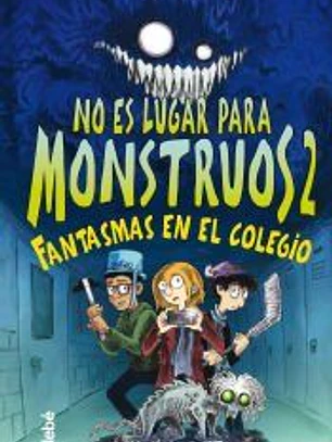 No es lugar para monstruos 2: FANTASMAS EN EL COLEGIO