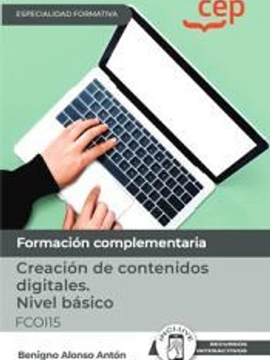 Manual. Creación de contenidos digitales. Nivel básico (FCOI15). Especialidades formativas