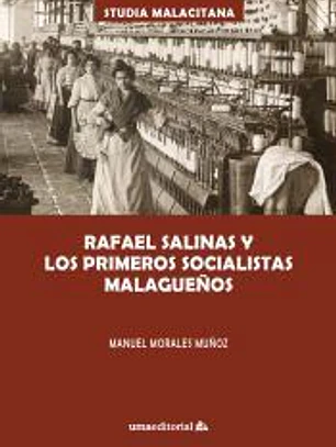Rafael Salinas y los primeros socialistas malagueños