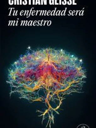 Tu Enfermedad Será Mi Maestro