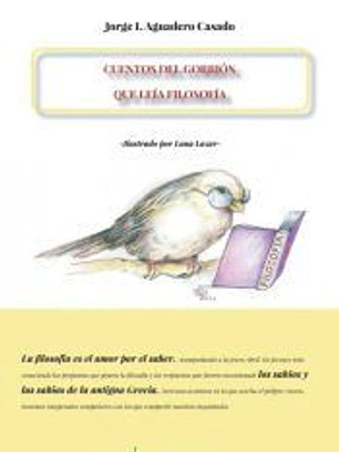 CUENTOS DEL GORRIÓN QUE LEÍA FILOSOFÍA