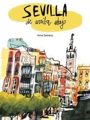 Sevilla de arriba abajo