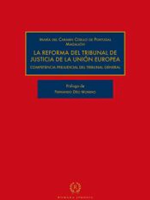 LA REFORMA DEL TRIBUNAL DE JUSTICIA DE LA UNIÓN EUROPEA