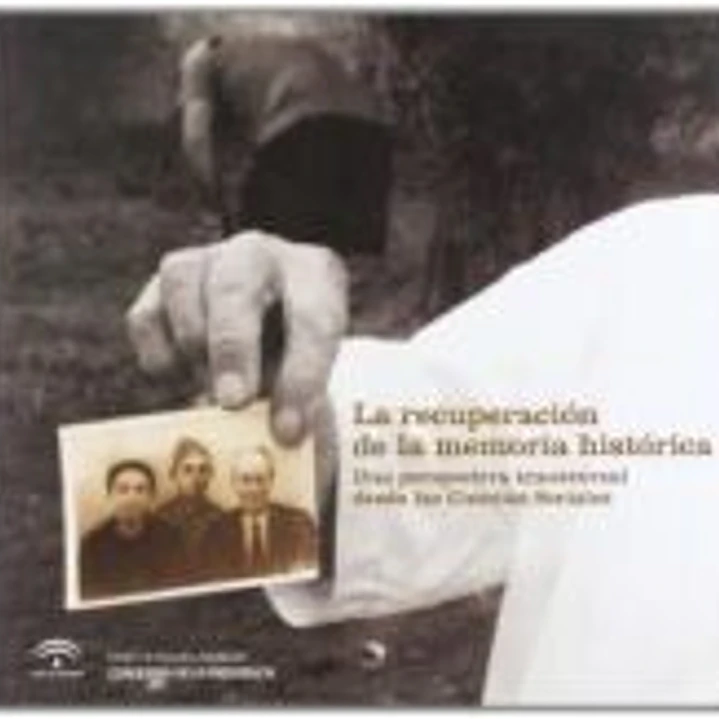 La recuperación de la memoria histórica : una perspectiva transversal desde las ciencias sociales 1
