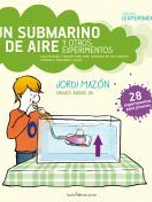 Un submarino de aire y otros experimentos