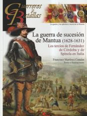 La guerra de sucesión de Mantua (1628-1631): Los tercios de Fernández de Córdoba y de Spínola en Italia