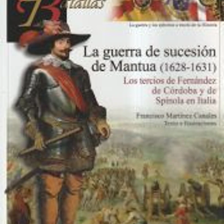 La guerra de sucesión de Mantua (1628-1631): Los tercios de Fernández de Córdoba y de Spínola en Italia 1