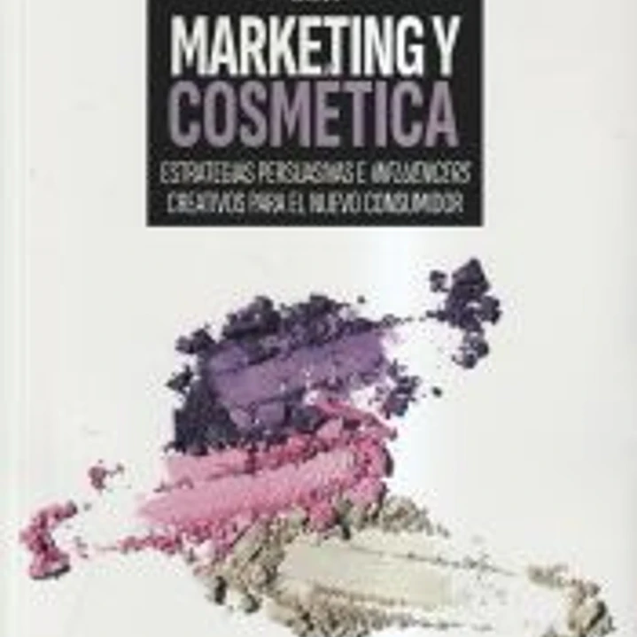 Marketing y Cosmética: Estrategias persuasivas e influencers creativos para el nuevo consumidor 1