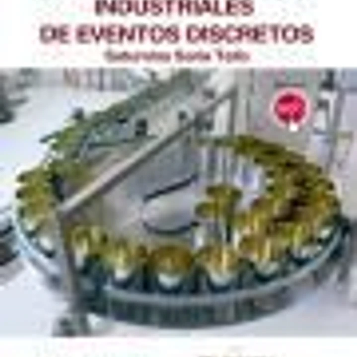 Sistemas Automáticos Industriales de Eventos Discretos 1