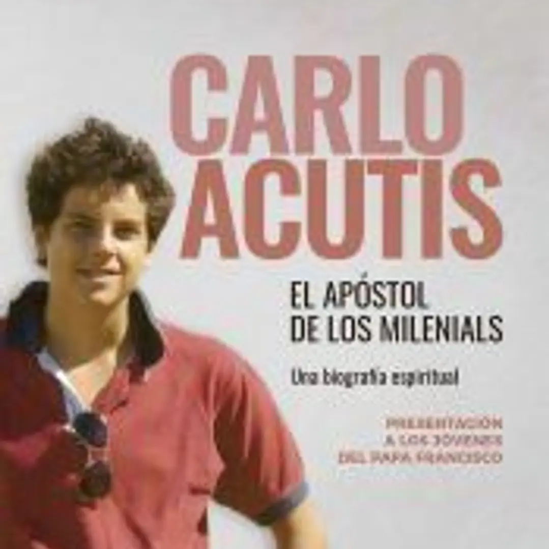 Carlo Acutis. El apóstol de los milenials 1