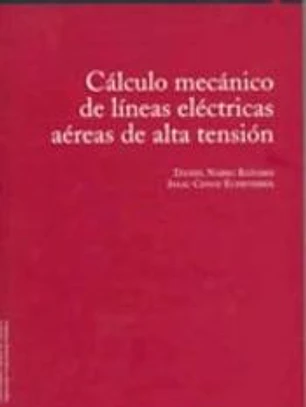 Cálculo mecánico de líneas eléctricas aéreas de alta tensión