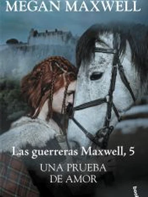 Una prueba de amor. Serie Las guerreras Maxwell 5