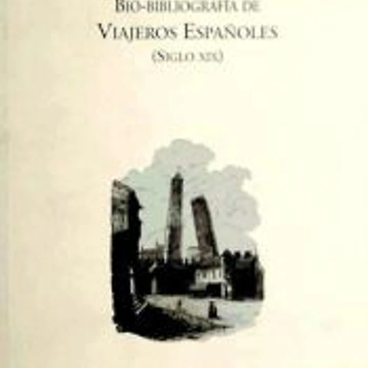 Bio-bibliografía de viajeros españoles siglo XIX 1