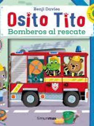Osito Tito. Bomberos al rescate