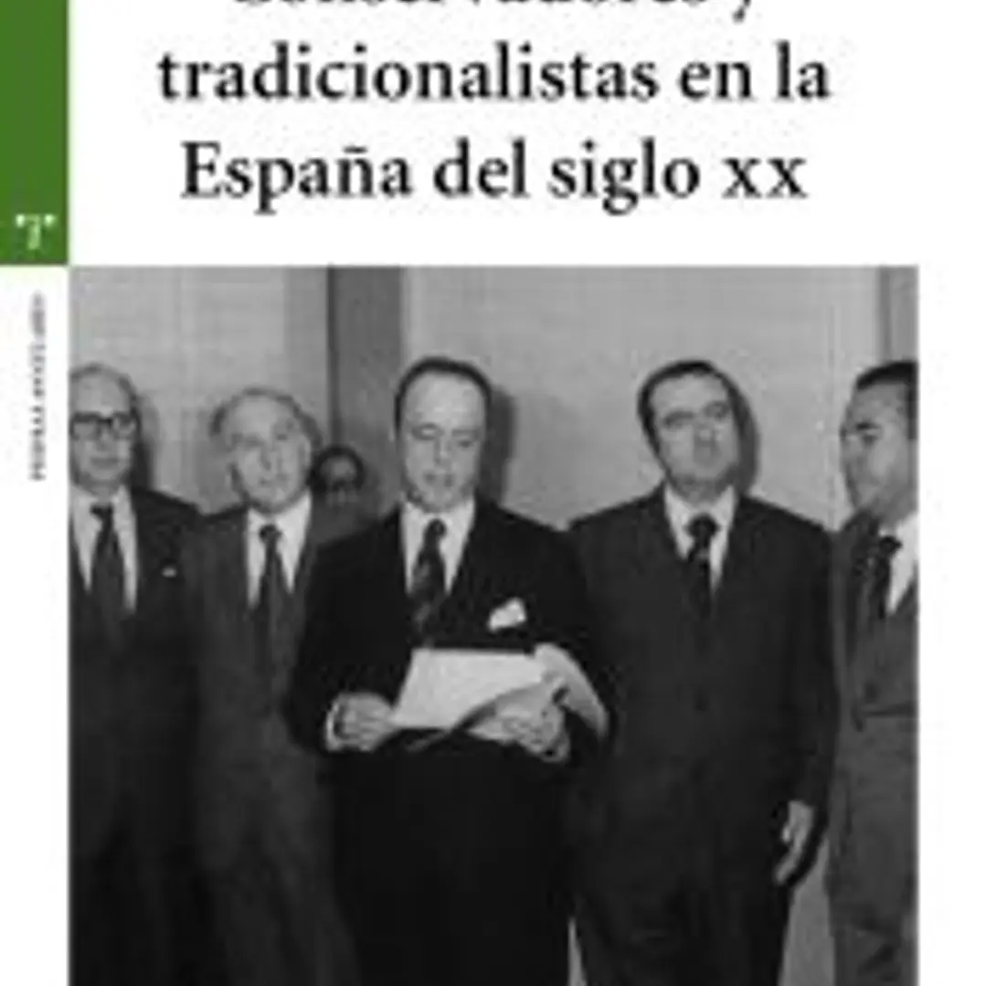 Conservadores y tradicionalistas en la España del siglo XX 1