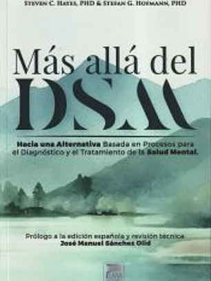Más allá del DSM: Hacia una alternativa Basada en Procesos para el diagnóstico y el tratamiento de la salud mental