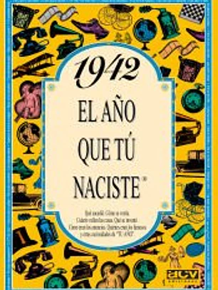 1942 EL AÑO QUE TÚ NACISTE